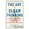 The Art of Clear Thinking - Hasard Lee