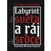 Labyrint světa a ráj srdce - Komenský Jan Amos