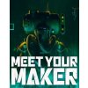 Meet Your Maker
