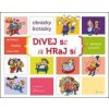 Dívej se a hraj si - Ivana Lair, Alena Schulzová