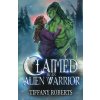 Claimed by an Alien Warrior (Tiffany Roberts)(Brožovaná)