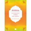 Áhára Ájurvédská výživa pro zdraví - Martina Ziska