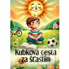 Kubkova cesta za šťastím (Michal Drienik)