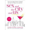 Sex and the City and Us (Jennifer Keishin Armstrong)(Brožovaná)