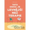 Tato kniha je levnější než terapie - Liz Kelly