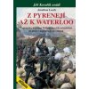 Z Pyrenejí až k Waterloo