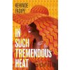 In Such Tremendous Heat - Kehinde Fadipe