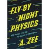 Fly by Night Physics