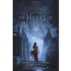 The Heart of Betrayal (The Remnant Chronicles 2) - E. Mary Pearsonová