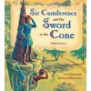 Sir Cumference and the Sword in the Cone: A M- Cindy Neuschwander, Wayne Geeh