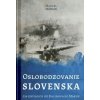 Oslobodzovanie Slovenska - Maniak Marcel