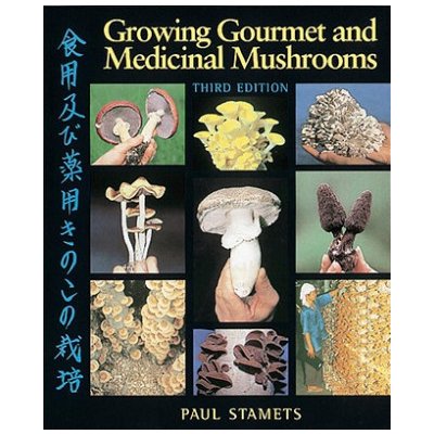 Growing Gourmet and Medicinal Mushrooms Stamets PaulPaperback
