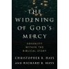 The Widening of God`s Mercy – Sexuality Within the Biblical Story (Christopher B Hays,Richard B Hays)()