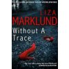 Without a Trace (Liza Marklund)(Brožovaná)