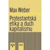 Protestantská etika a duch kapitalismu - Max Weber