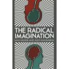 The Radical Imagination: Social Movement Research in the Age of Austerity (Haiven Max)