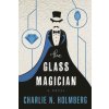 Glass Magician (Charlie N. Holmberg)(Brožovaná)