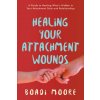 Healing Your Attachment Wounds