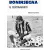 Boninsegna. Il centravanti (Piero Faltoni)(Brožovaná)