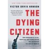 The Dying Citizen - Victor Davis Hanson, Basic Books