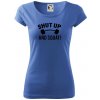 Shut up and squat - Dámske tričko Pure - S ( Svetlomodrá )