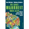 Die ganze Wahrheit über alles (Sven Böttcher,Mathias Bröckers)(Brožovaná)