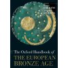 The Oxford Handbook of the European Bronze Age - Anthony Harding, Harry Fokkens