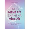 Proč méně pít znamená více žít - Millie Gooch
