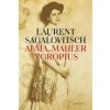 Alma, Mahler a Gropius - Laurent Sagalovitsch
