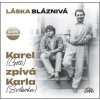 Karel Gott: Láska bláznivá / Karel - Gott zpívá Karla - Svobodu CD