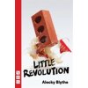 Little Revolution - Forsyth, Alison; Etchells, Tim; Blythe, Alecky; Langsner, Meron; Uyehara, Denise; Birksted-Breen, Noah; Smith, Anna Deav