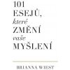 101 esejů, které změní vaše myšlení, Wiest Brianna, 2022