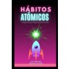 Hábitos ATÓMICOS