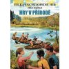 Velká encyklopedie her 1 - Hry v přírodě