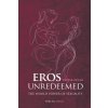 Eros Unredeemed