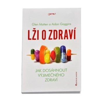 Lži o zdraví - Glen Matten, Aidan Goggins