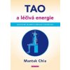 Tao a léčivá energie - Chia Mantak