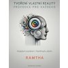 Tvoření vlastní reality - Průvodce pro každého - Ramtha