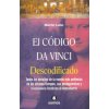 El código Da Vinci descodificado : todos los detalles de la novela más polémica de los últimos tiempos, sus protagonistas y el escenario histórico al