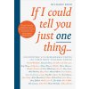 If I Could Tell You Just One Thing...