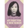My Fight for a New Taiwan