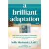 A Brilliant Adaptation (Daniel J. Siegel,Sally Maslansky)(Brožovaná)