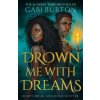 Drown Me With Dreams