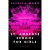 The St. Ambrose School for Girls (Ward Jessica)