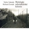MYTOLOGIE ZAHRÁDKÁŘSKÉ KOLONIE
