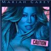Mariah Carey - Caution