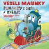 Veselé mašinky - Pohádky z depa a kolejí [CD]