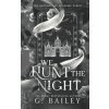 We Hunt The Night (G. Bailey)(Brožovaná)