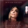 Miriam Kaiser - Horúca slza