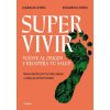 Supervivir: Reconecta Con La Naturaleza Y Aleja La Enfermedad / Survival. Go Bac K to the Origin and Recover Your Health